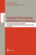 Lecture Notes in Computer Science : 9th International Conference, AMAST 2002, Saint-Gilles-les- Bains, Reunion Island, France, September 9-13, 2002. Proceedings - Helene Kirchner