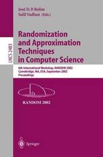 Randomization and Approximation Techniques in Computer Science : 6th International Workshop, RANDOM 2002, Cambridge, MA, USA, September 13-15, 2002, Proceedings - Jose D.P. Rolim