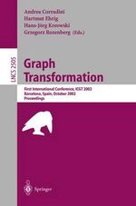 Graph Transformation : First International Conference, ICGT 2002, Barcelona, Spain, October 7-12, 2002, Proceedings - Andrea Corradini