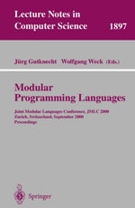 Modular Programming Languages : Joint Modular Languages Conference, JMLC 2000 Zurich, Switzerland, September 6-8, 2000 Proceedings - Jürg Gutknecht
