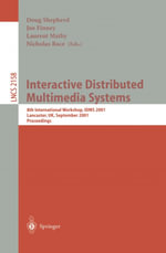 Interactive Distributed Multimedia Systems : 8th International Workshop, IDMS 2001, Lancaster, UK, September 4-7, 2001. Proceedings - Joe Finney