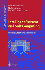 Intelligent Systems and Soft Computing : Prospects, Tools and Applications - Behnam Azvine