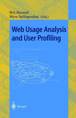 Web Usage Analysis and User Profiling : International WEBKDD'99 Workshop San Diego, CA, USA, August 15, 1999 Revised Papers - Brij Masand