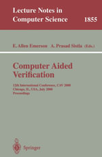 Computer Aided Verification : 12th International Conference, CAV 2000 Chicago, IL, USA, July 15-19, 2000 Proceedings - E. Allen Emerson