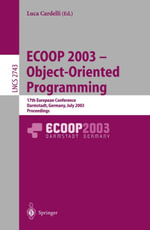 ECOOP 2003 - Object-Oriented Programming : 17th European Conference, Darmstadt, Germany, July 21-25, 2003. Proceedings - Luca Cardelli