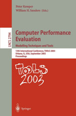 Computer Performance Evaluation. Modelling Techniques and Tools : 13th International Conference, TOOLS 2003, Urbana, IL, USA, September 2-5, 2003, Proceedings - Peter Kemper