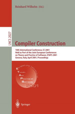 Compiler Construction : 10th International Conference, CC 2001 Held as Part of the Joint European Conferences on Theory and Practice of Software, ETAPS 2001 Genova, Italy, April 2-6, 2001 Proceedings - Reinhard Wilhelm