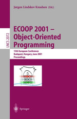 ECOOP 2001 - Object-Oriented Programming : 15th European Conference, Budapest, Hungary, June 18-22, 2001, Proceedings - Jorgen Lindskov Knudsen