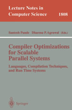 Compiler Optimizations for Scalable Parallel Systems : Languages, Compilation Techniques, and Run Time Systems - D. P. Agrawal