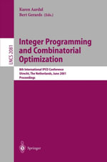 Integer Programming and Combinatorial Optimization : 8th International IPCO Conference, Utrecht, The Netherlands, June 13-15, 2001. Proceedings - Karen Aardal