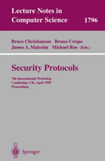 Security Protocols : 7th International Workshop Cambridge, UK, April 19-21, 1999 Proceedings - Bruno Crispo