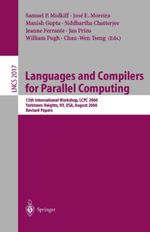 Languages and Compilers for Parallel Computing : 13th International Workshop, LCPC 2000, Yorktown Heights, NY, USA, August 10-12, 2000, Revised Papers - Samuel P. Midkiff