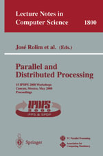 Parallel and Distributed Processing : 15 IPDPS 2000 Workshops Cancun, Mexico, May 1-5, 2000 Proceedings - Jose Rolim