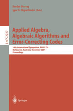 Applied Algebra, Algebraic Algorithms and Error-Correcting Codes : 14th International Symposium, AAECC-14, Melbourne, Australia, November 26-30, 2001. Proceedings - Serdar Boztas