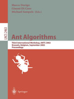 Ant Algorithms : Third International Workshop, ANTS 2002, Brussels, Belgium, September 12-14, 2002. Proceedings - Dorigo Marco