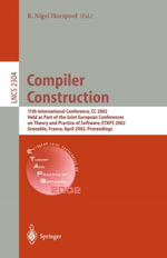 Compiler Construction : 11th International Conference, CC 2002, Held as Part of the Joint European Conferences on Theory and Practice of Software, ETAPS 2002, Grenoble, France, April 8-12, 2002, Proceedings - R. Nigel Horspool