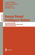 Sensor Based Intelligent Robots : International Workshop, Dagstuhl Castle, Germany, October 15-20, 2000. Selected Revised Papers - Gregory D. Hager