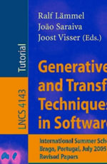 Generative and Transformational Techniques in Software Engineering : International Summer School, GTTSE 2005, Braga, Portugal, July 4-8, 2005. Revised Papers - Ralf Lämmel