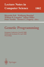 Genetic Programming : European Conference, EuroGP 2000 Edinburgh, Scotland, UK, April 15-16, 2000 Proceedings - Riccardo Poli