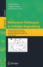 Refinement Techniques in Software Engineering : First Pernambuco Summer School on Software Engineering, PSSE 2004, Recife, Brazil, November 23-December 5, 2004, Revised Lectures - Ana Cavalcanti