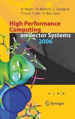 High Performance Computing on Vector Systems 2006 : Proceedings of the High Performance Computing Center Stuttgart, March 2006 - Thomas BÃ¶nisch