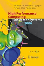 High Performance Computing on Vector Systems : Proceedings of the High Performance Computing Center Stuttgart, March 2006 - Thomas BÃ¶nisch