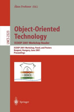 Object-Oriented Technology: ECOOP 2001 Workshop Reader : ECOOP 2001 Workshops, Panel, and Posters, Budapest, Hungary, June 18-22, 2001. Proceedings - Akos Frohner