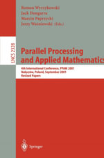 Parallel Processing and Applied Mathematics : 4th International Conference, PPAM 2001 Naleczow, Poland, September 9-12, 2001 Revised Papers - Roman Wyrzykowski