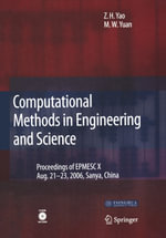 Computational Methods in Engineering & Science : Proceedings of Enhancement and Promotion of Computational Methods in Engineering and Science X
