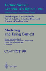 Modeling and Using Context : Second International and Interdisciplinary Conference, CONTEXT'99, Trento, Italy, September 9-11, 1999, Proceedings - Patrick Brézillon
