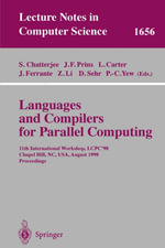 Languages and Compilers for Parallel Computing : 11th International Workshop, LCPC'98, Chapel Hill, NC, USA, August 7-9, 1998, Proceedings - Siddharta Chatterjee