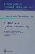 Multi-Agent System Engineering : 9th European Workshop on Modelling Autonomous Agents in a Multi-Agent World, MAAMAW'99 Valencia, Spain, June 30 - July 2, 1999 Proceedings - Francisco J. Garijo