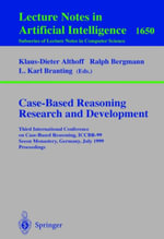 Case-Based Reasoning Research and Development : Third International Conference on Case-Based Reasoning, ICCBR-99, Seeon Monastery, Germany, July 27-30, 1999, Proceedings - KlausDieter Althoff