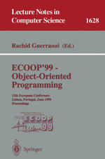 ECOOP '99 - Object-Oriented Programming : 13th European Conference Lisbon, Portugal, June 14-18, 1999 Proceedings - Rachid Guerraoui
