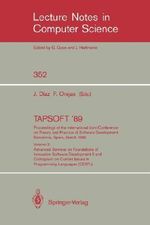 TAPSOFT '89. Proceedings of the International Joint Conference on Theory and Practice of Software Development Barcelona, Spain, March 13-17, 1989 : Volume 2: Advanced Seminar on Foundations of Innovative Software Development II and             Colloquium - Josep Diaz