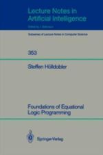 Foundations of Equational Logic Programming : Lecture Notes in Computer Science / Lecture Notes in Artificial Intelligence - Steffen HÃ¶lldobler