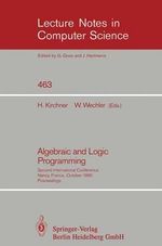 Algebraic and Logic Programming : Second International Conference, Nancy, France, October 1-3, 1990. Proceedings - Helene Kirchner