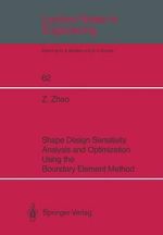 Shape Design Sensitivity Analysis and Optimization Using the Boundary Element Method : Lecture Notes in Engineering - Zhiye Zhao