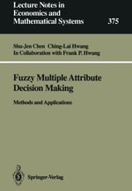 Fuzzy Multiple Attribute Decision Making : Methods and Applications : Lecture Notes in Economics and Mathematical Systems - F.P. Hwang