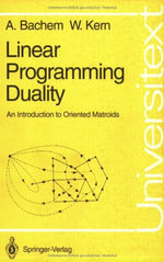 Linear Programming Duality : An Introduction to Oriented Matroids - Achim Bachem