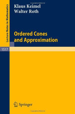 Ordered Cones and Approximation : Lecture Notes in Mathematics - Klaus Keimel