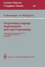 Programming Language Implementation and Logic Programming : 4th International Symposium, PLILP '92, Leuven, Belgium, August 26-28, 1992 Proceedings - Maurice Bruynooghe