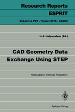 Cad Geometry Data Exchange Using Step Realisation of Interface Processors : Research Reports Esprit / Project 2195. Cadex - Helmut J. Helpenstein
