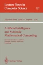 Artificial Intelligence and Symbolic Mathematical Computing : International Conference AISMC-1, Karlsruhe, Germany, August 3-6, 1992. Proceedings - Jacques Calmet