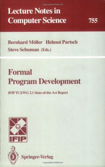 Formal Program Development : Ifip Tc2/Wg 2.1 State-Of-The-Art Report - Bernhard MÃ¶ller