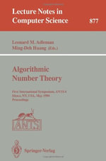 Lecture Notes in Computer Science : First International Symposium, ANTS-I, Ithaca, NY, USA, May 6 - 9, 1994. Proceedings - Leonard M. Adleman