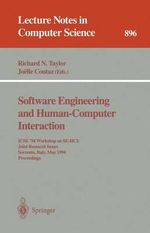 Software Engineering and Human-Computer Interaction : ICSE '94 Workshop on SE-HCI: Joint Research Issues, Sorrento, Italy, May 1994. Proceedings - Richard N. Taylor