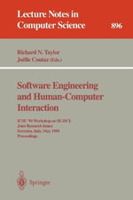 Software Engineering and Human-Computer Interaction : ICSE '94 Workshop on SE-HCI: Joint Research Issues, Sorrento, Italy, May 1994. Proceedings - Richard N. Taylor