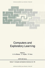 Computers and Exploratory Learning : NATO A S I SERIES SERIES III, COMPUTER AND SYSTEMS SCIENCES - L.D. Edwards