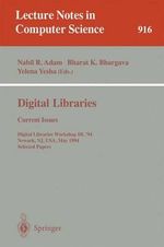 Digital Libraries - Current Issues : Digital Libraries Workshop, DL '94, Newark, NJ, USA, May 19- 20, 1994. Selected Papers - Nabil R. Adam